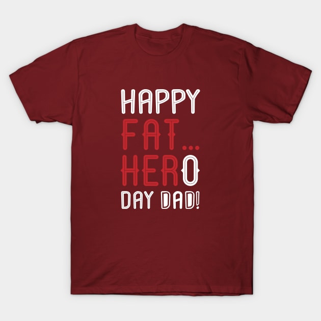 Happy Fat Hero Day T-Shirt by samantha_t